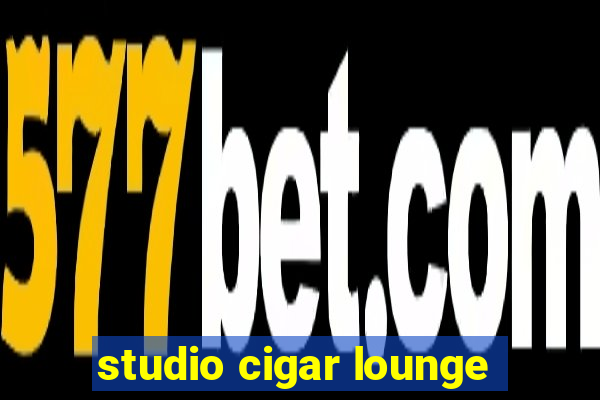 studio cigar lounge